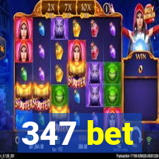 347 bet